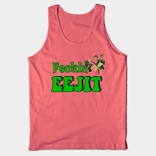 funny Irish feckin eejit Tank Top by pickledpossums